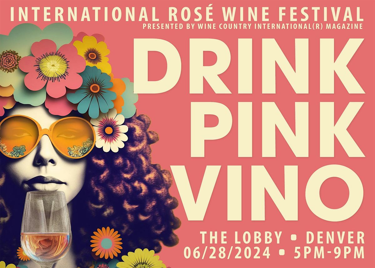 2024 Drink Pink Vino International Ros\u00e9 Wine Festival