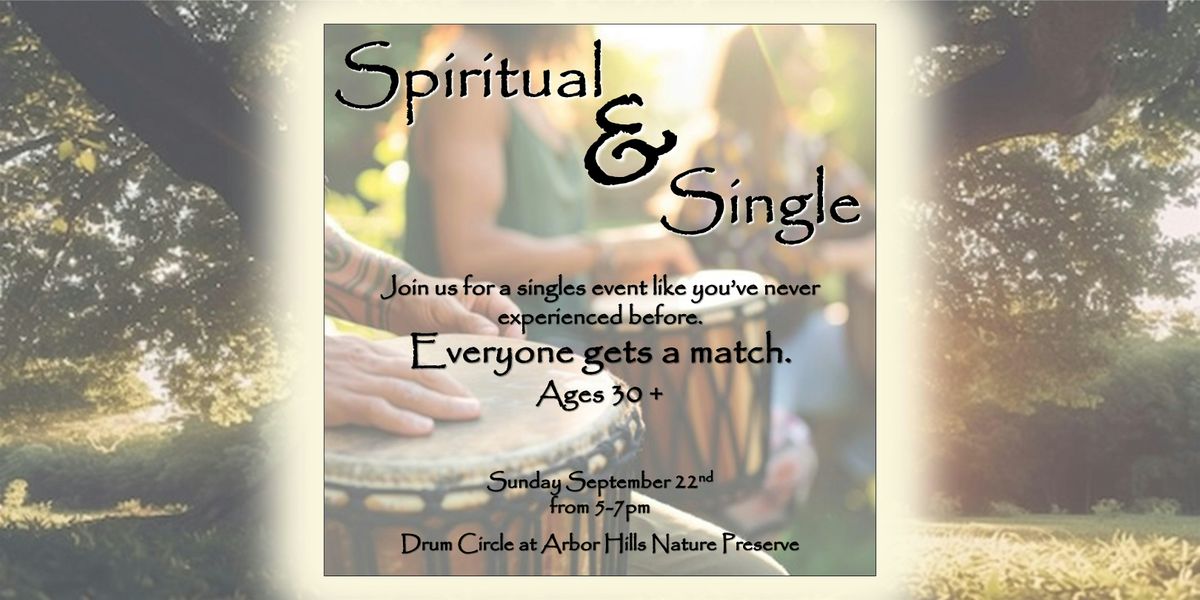 Spiritual & Single Drum Circle in Plano, Ages 30+, EVERYONE GETS A MATCH!