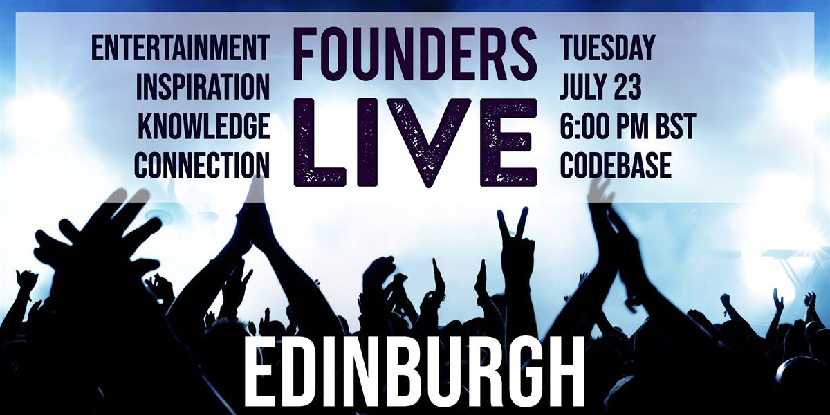 Founders Live Edinburgh