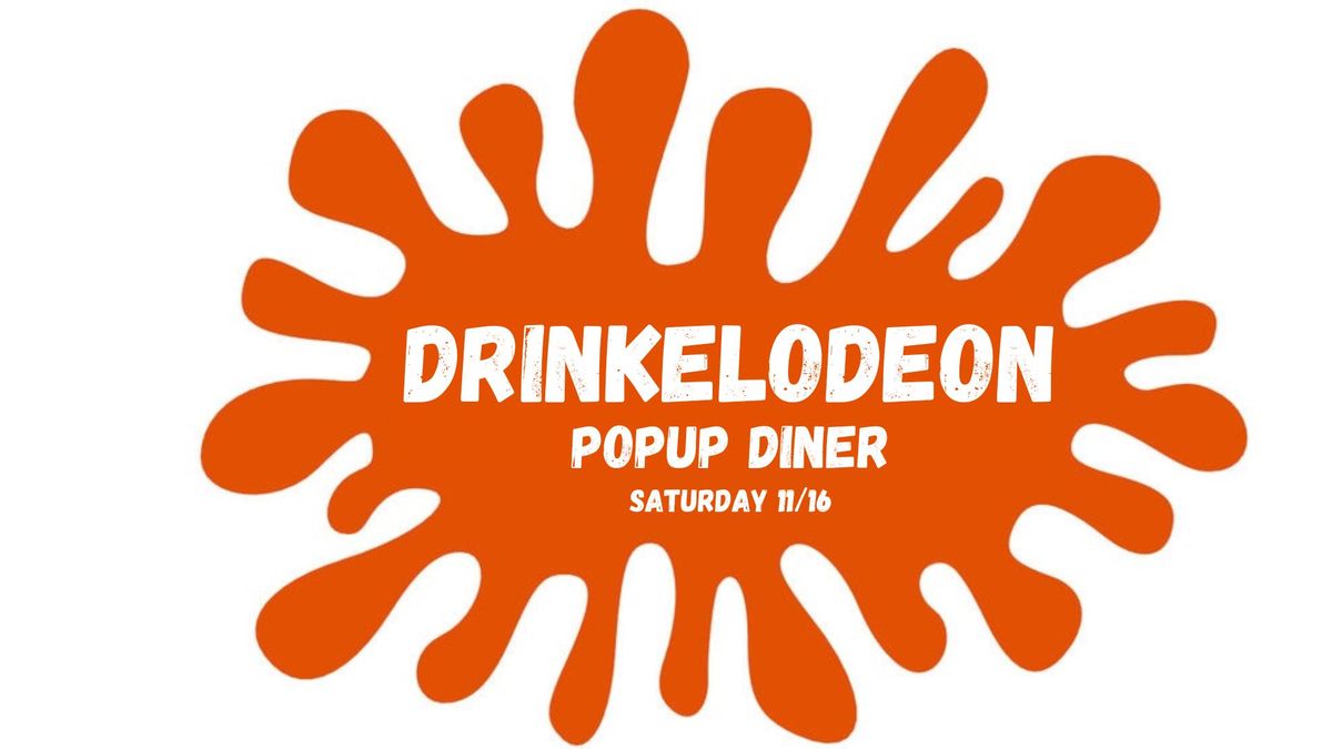 Drinkelodeon Popup Diner