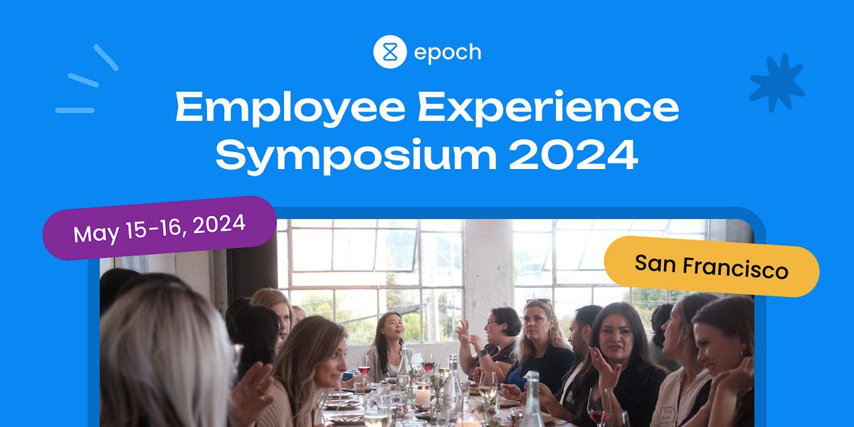 Employee Experience Symposium 2024, San Francisco TBD, 15 May to 16 May
