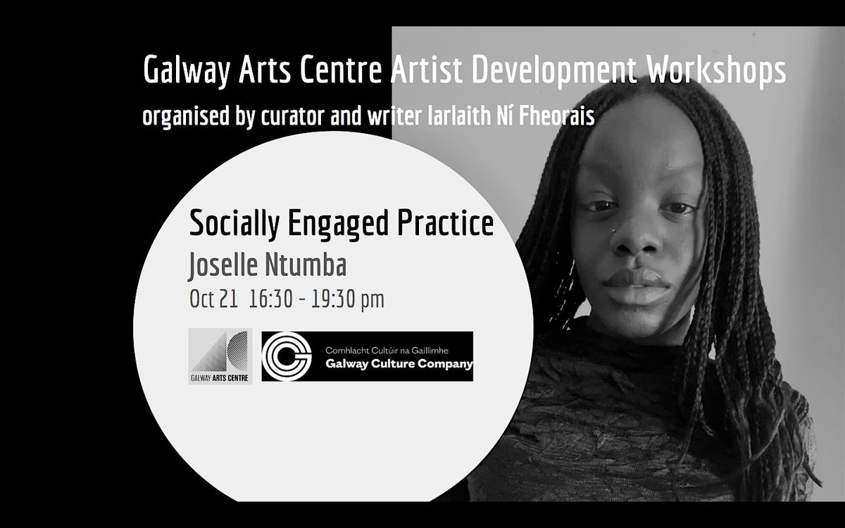 Galway Arts Centre Artist Development Workshop  - Socially Engaged Practice