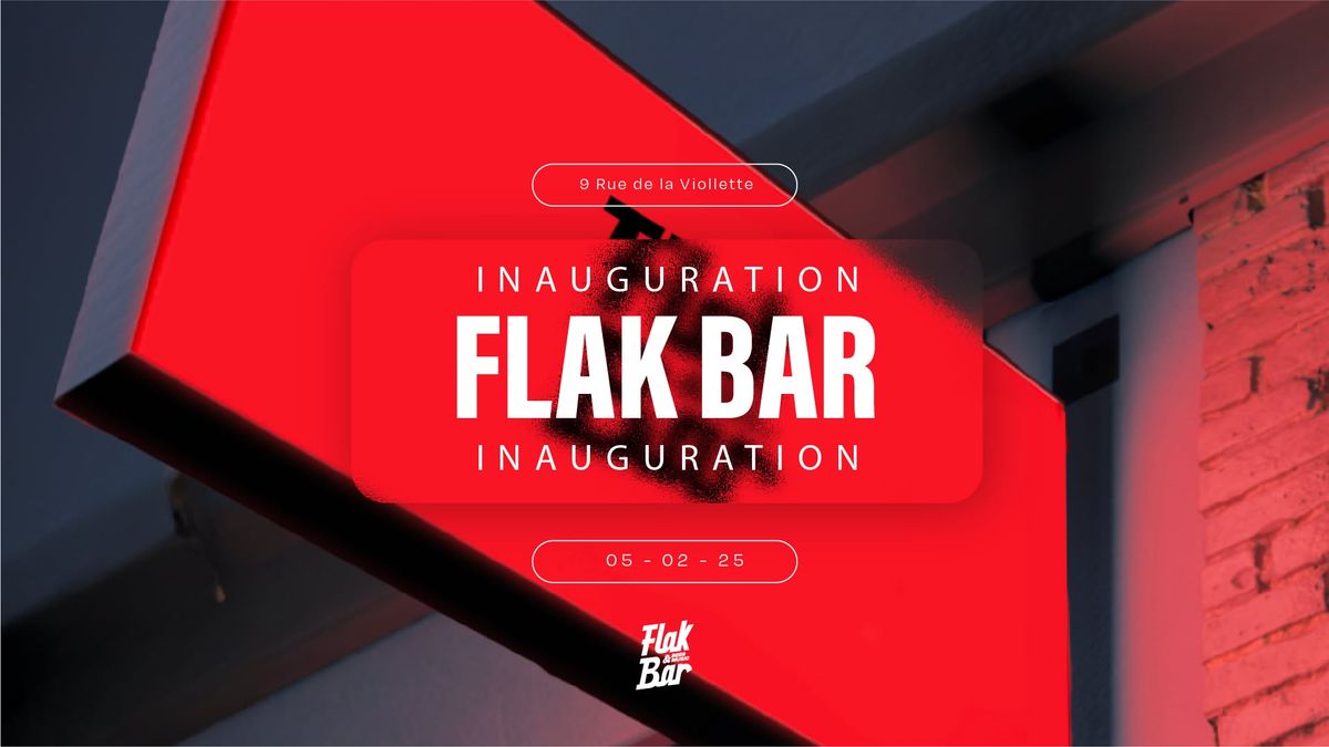 Flak Bar - Inauguration 