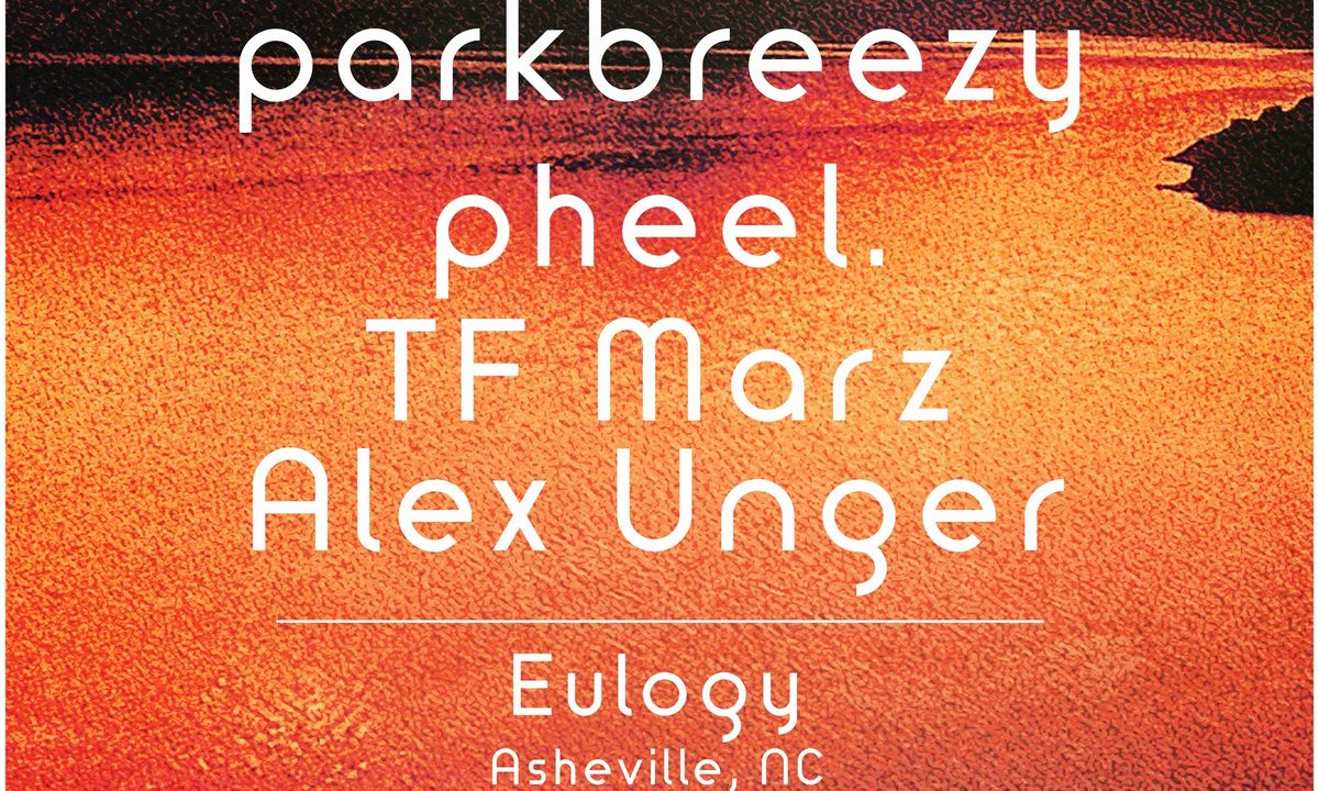 Parkbreezy, Pheel, TF Marz & Alex Unger