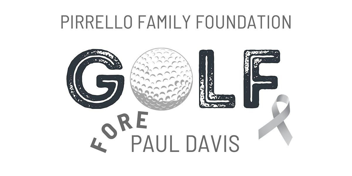 Pirrello Family Foundation Golf Outing & Gift Auction for Paul Davis