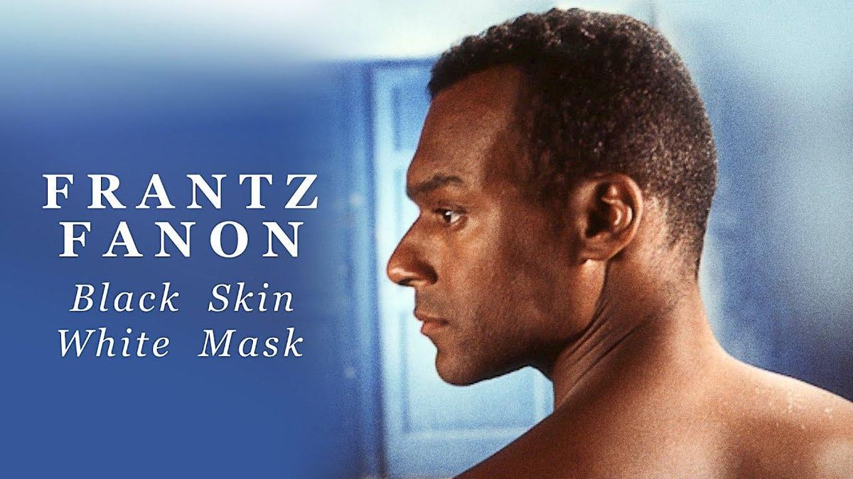 TNB BHM 2022 | FRANTZ FANON: BLACK SKIN WHITE MASK + Q&A