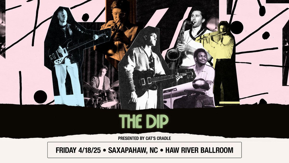 Cat's Cradle presents The Dip: Love Direction Tour Part II