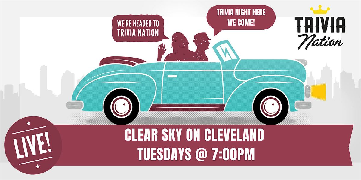 General Knowledge Trivia at  Clear Sky on Cleveland - $100 prizes!