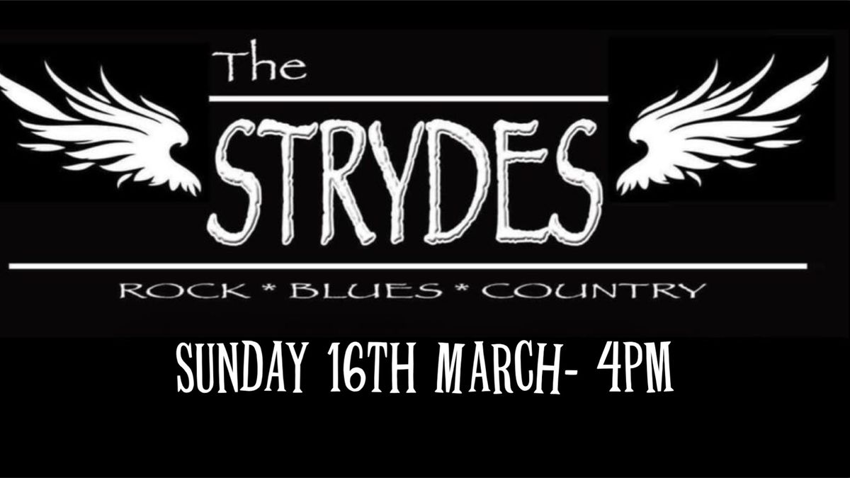 STRYDES are back on Sunday 16th March - 5pm 