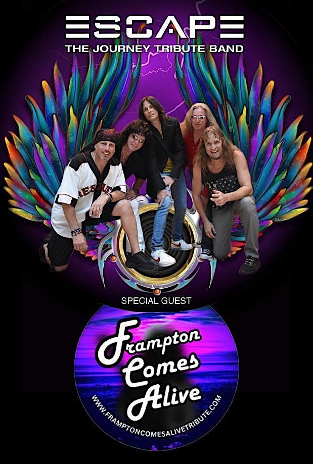 Escape ~  Journey Tribute Band with Frampton Comes Alive