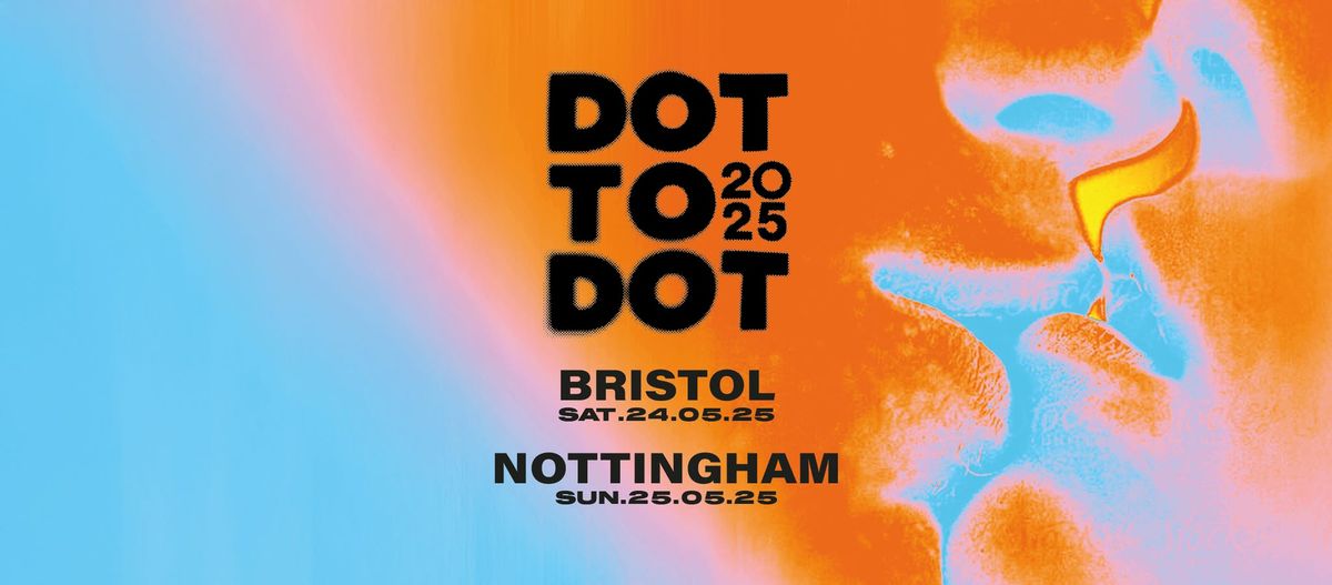 Dot To Dot Festival 2025 