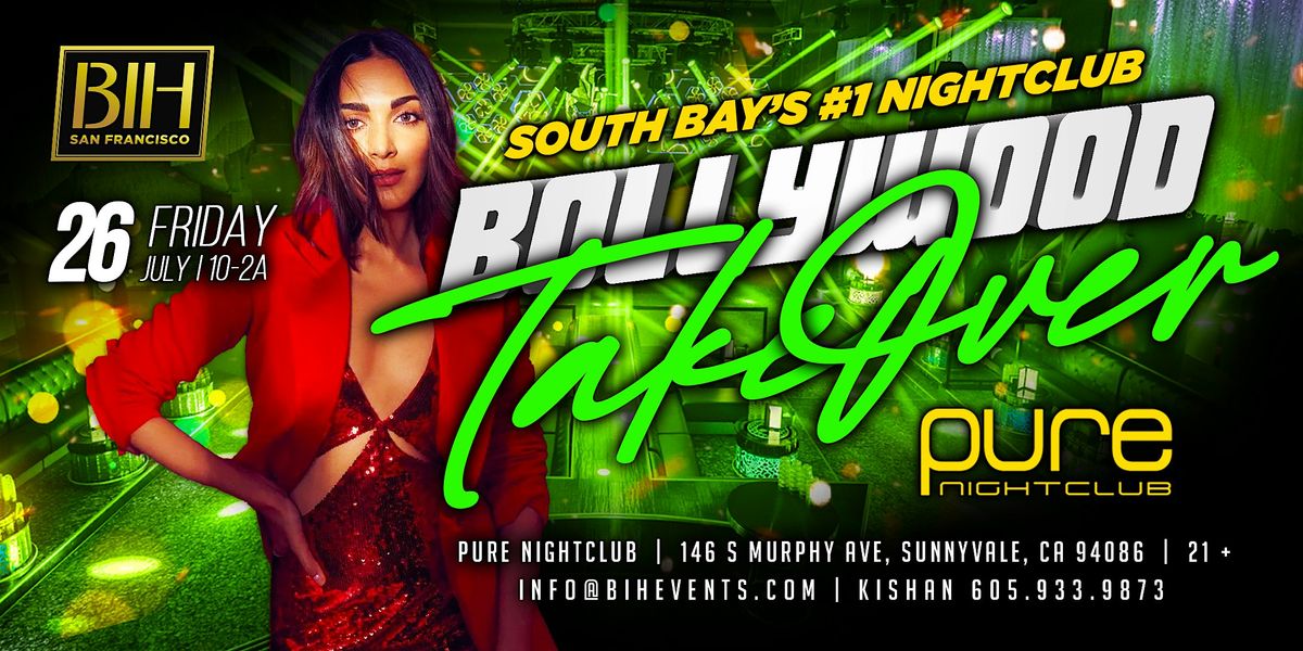 Bollywood Takeover: Bay Area's Hottest Party @ Pure Nightclub on July 26