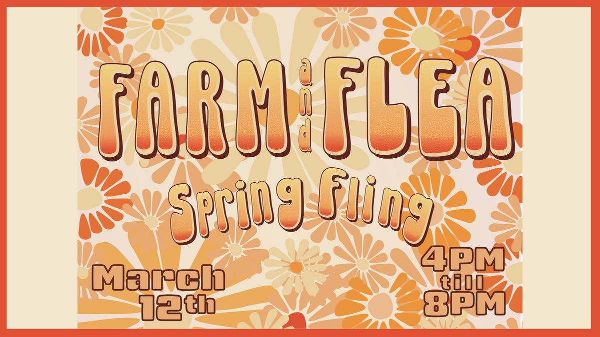 Farm & Flea Spring Fling