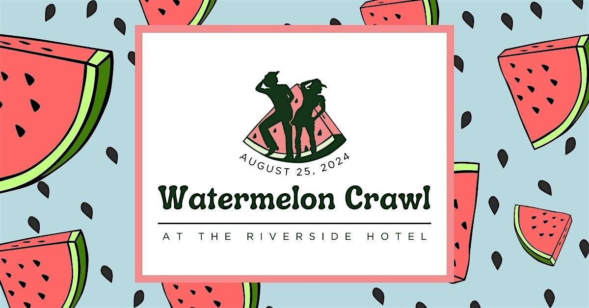 The Riverside Hotel's Watermelon Crawl