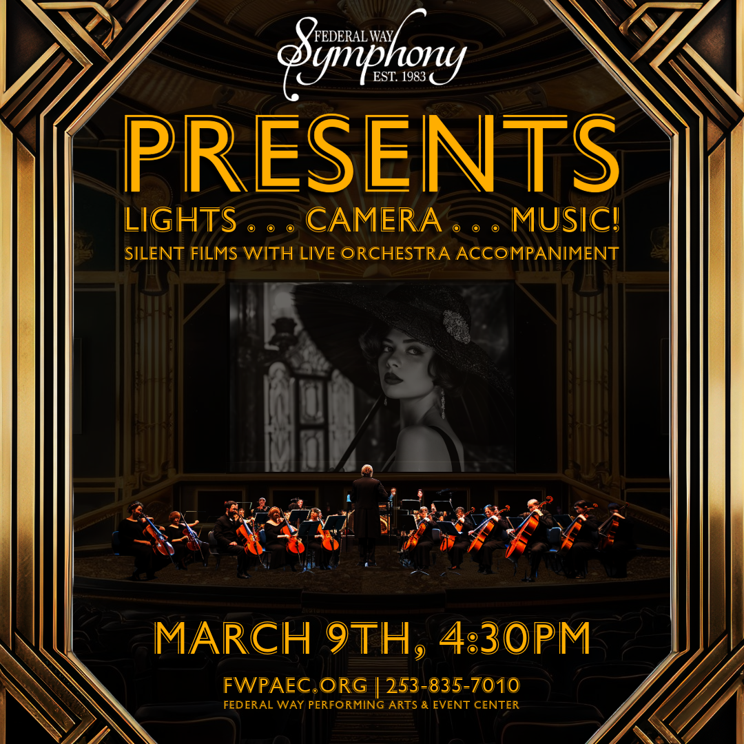 Federal Way Symphony Presents \u201cLights\u2026Camera\u2026Music!\u201d at Federal Way Performing Arts Center