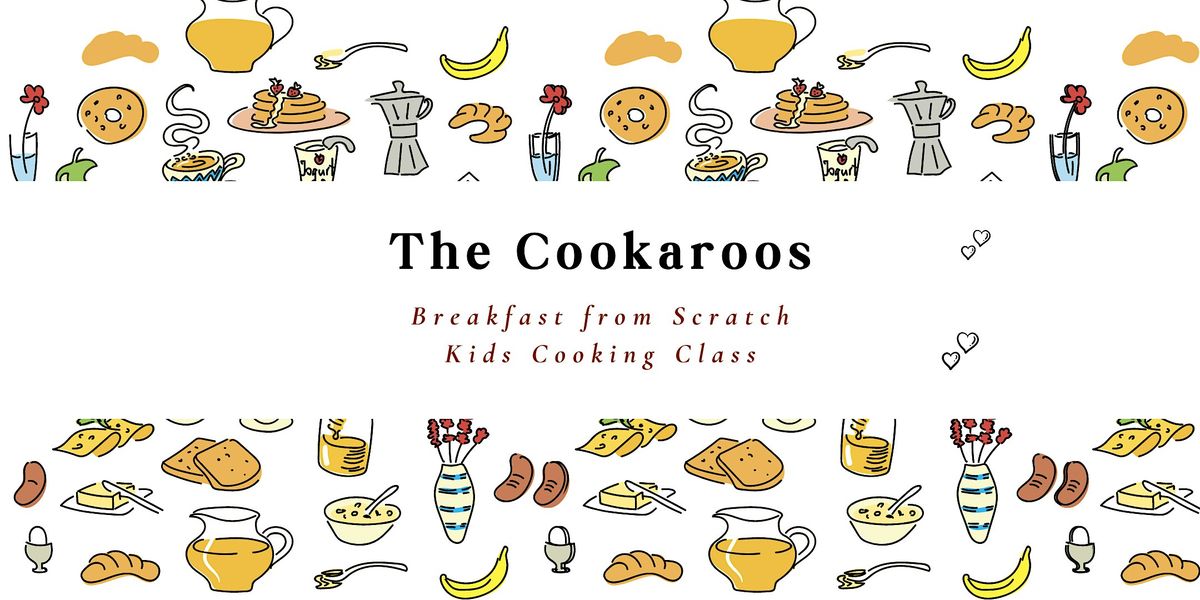 The Cookaroos : Breakfast from Scratch