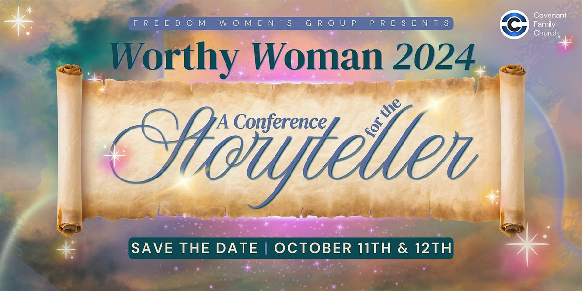 Worthy Woman Conference 2024: The Storyteller Conference