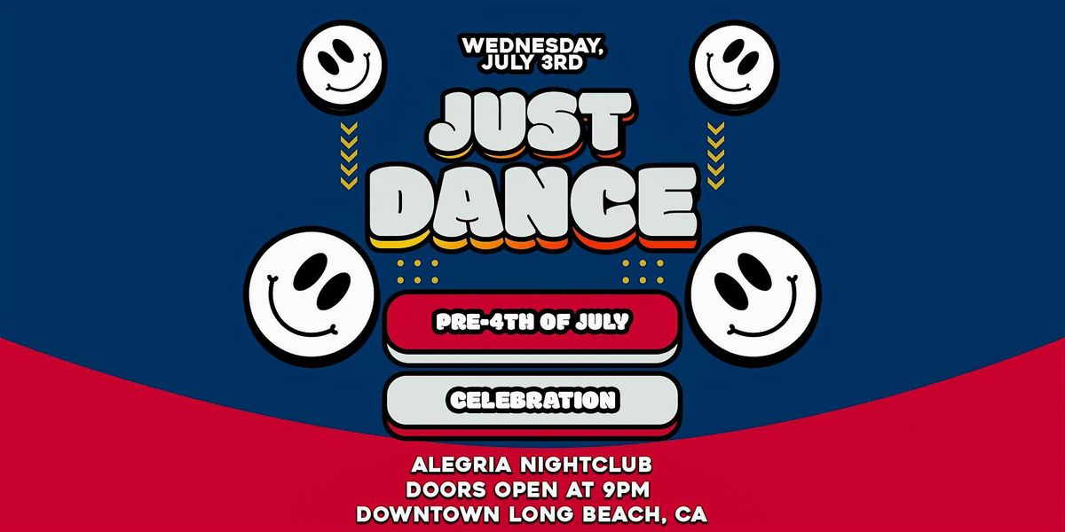 Just Dance: Pre-4th of July Celebration 21+ in downtown Long Beach!