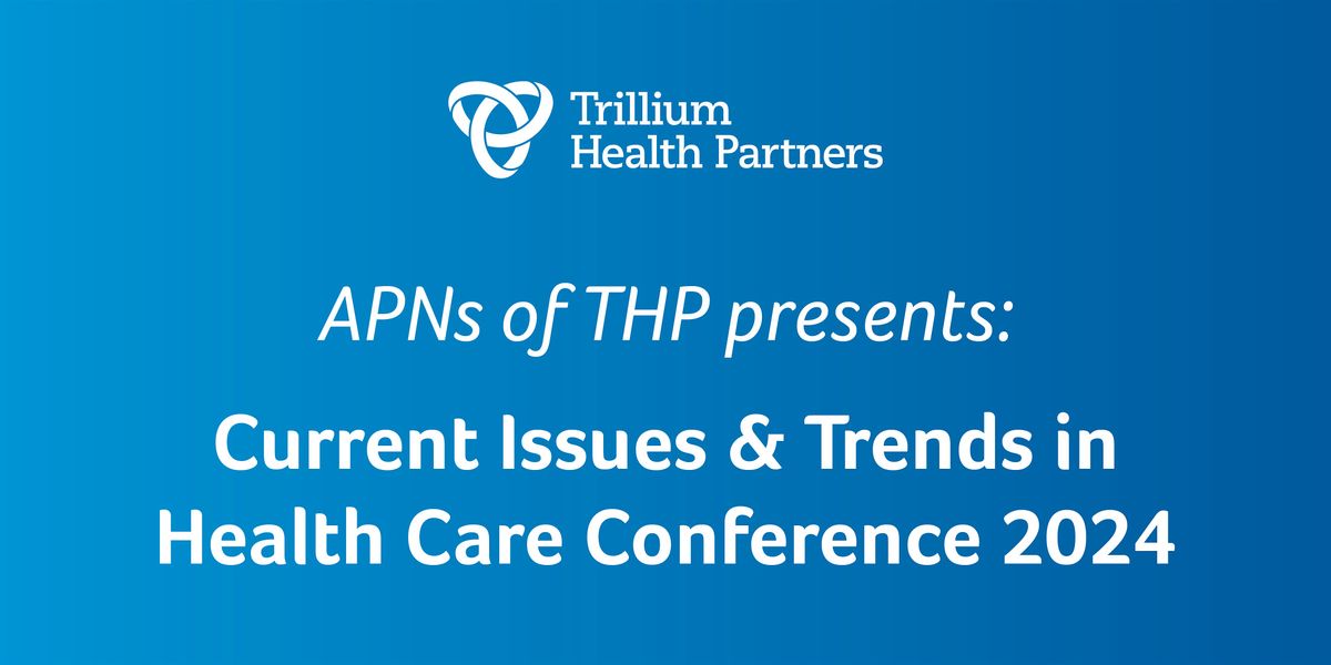 APNs of THP presents: Current Issues and Trends in Healthcare Conference