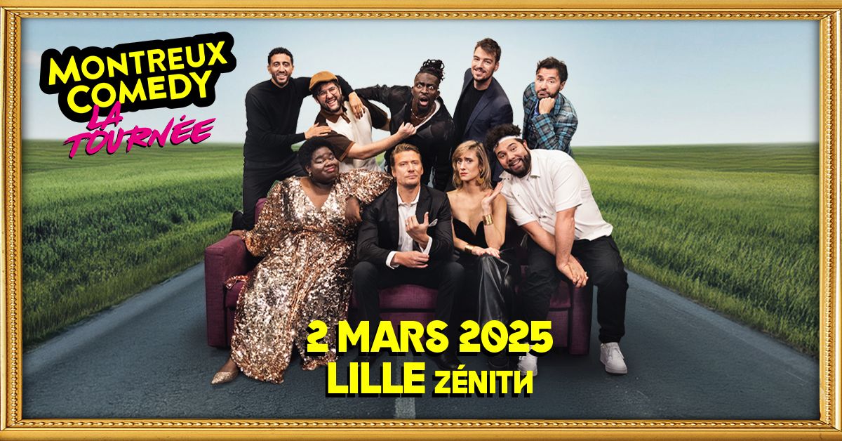 Montreux Comedy "La Tourn\u00e9e" - Z\u00e9nith, Lille - 02.03.2025