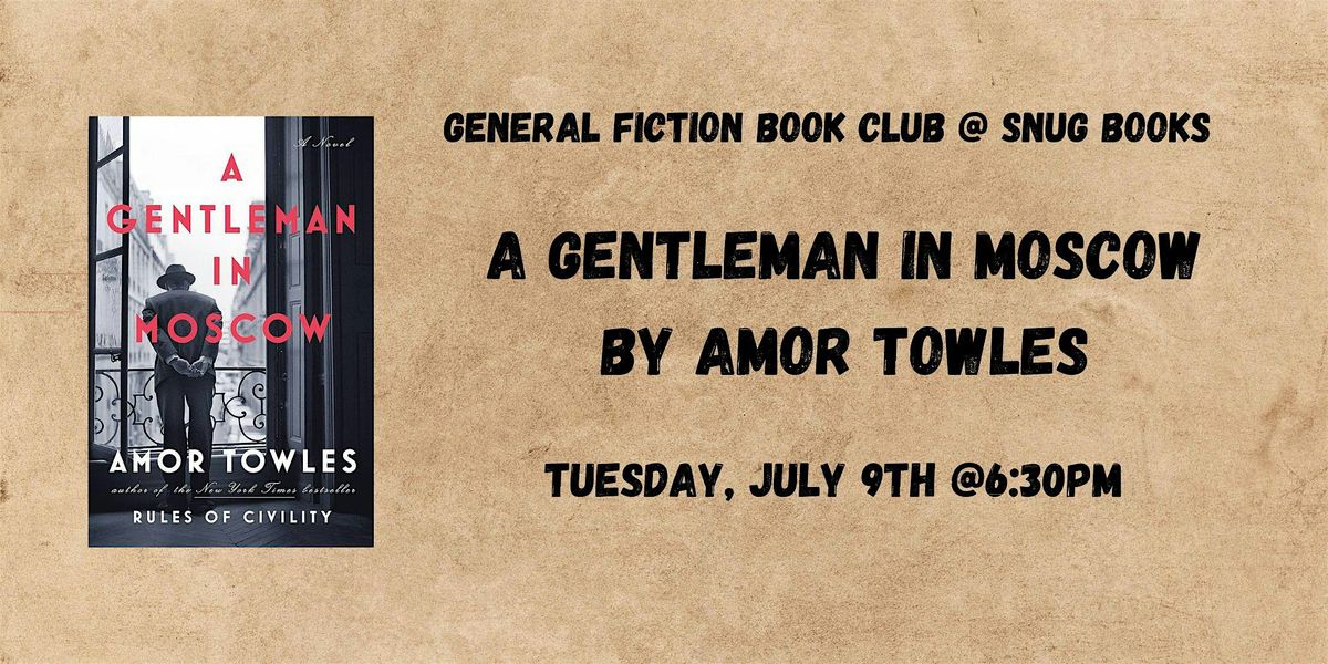 July General Fiction Book Club - A Gentleman in Moscow by Amor Towles