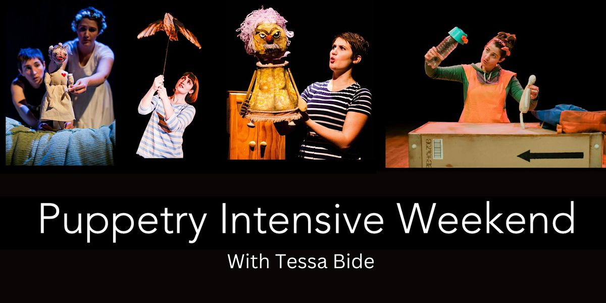 Puppetry Intensive Weekend Course with Tessa Bide
