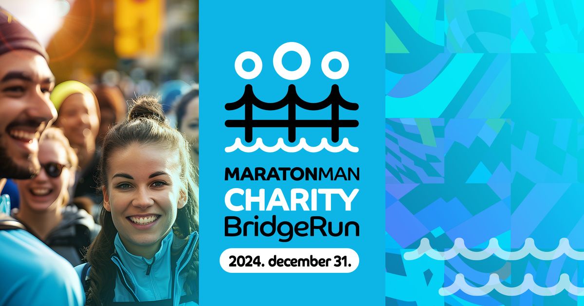 MARATONMAN \u00d3\u00c9VB\u00daCS\u00daZTAT\u00d3 CHARITY BRIDGERUN - K\u00d6Z\u00d6SS\u00c9GI FUT\u00c1S