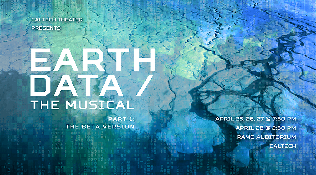 Caltech Theater's Earth Data: The Musical_Beta Version