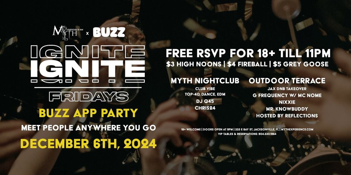 Myth Nightclub Presents: Ignite Fridays - Buzz App Party | 12.6.24