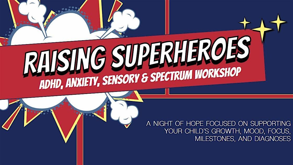 ADHD, Anxiety, Sensory & Spectrum Workshop