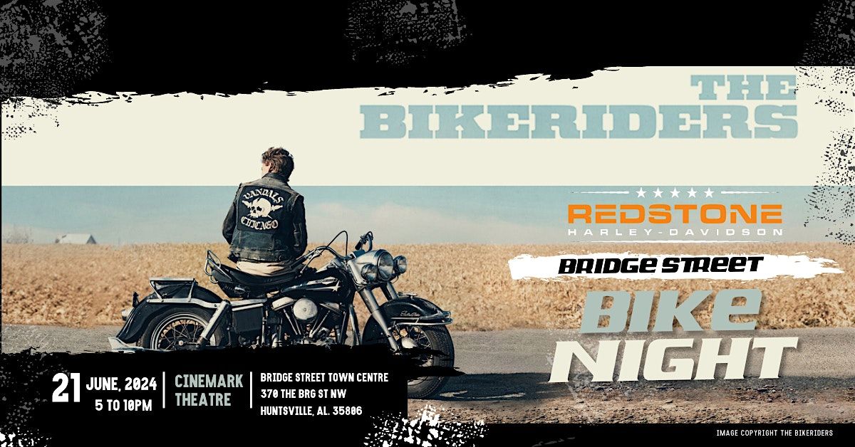 Bridge Street Bike Night: The Bikeriders Movie Premiere