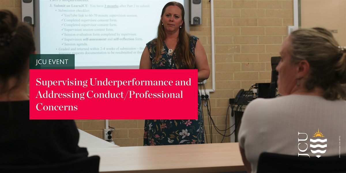 Supervising Underperformance and Addressing Conduct\/Professional Concerns