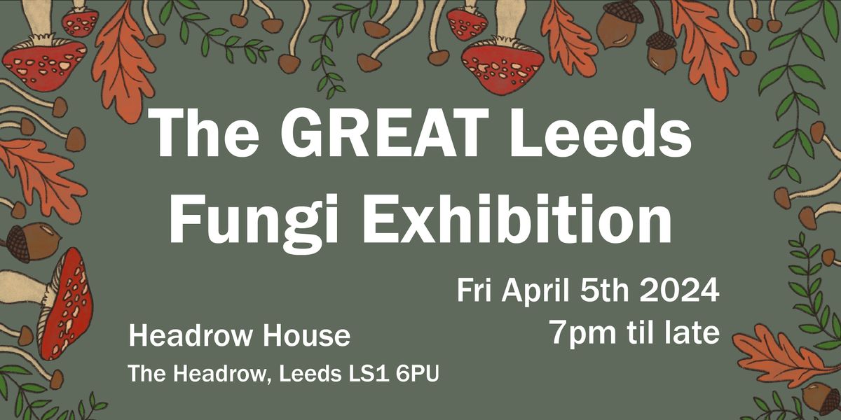 The GREAT Leeds Fungi Exhibition