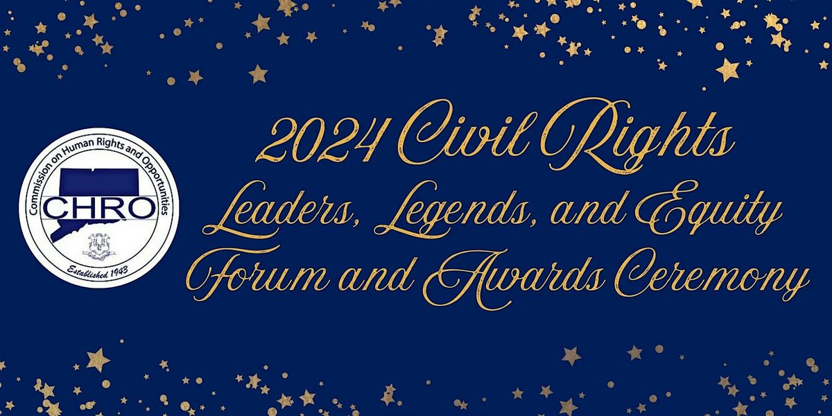 2024 Civil Rights Leaders, Legends, and Equity Forum and Awards Ceremony