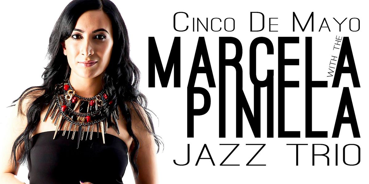 Cinco De Mayo with the Marcela Pinilla Jazz Trio