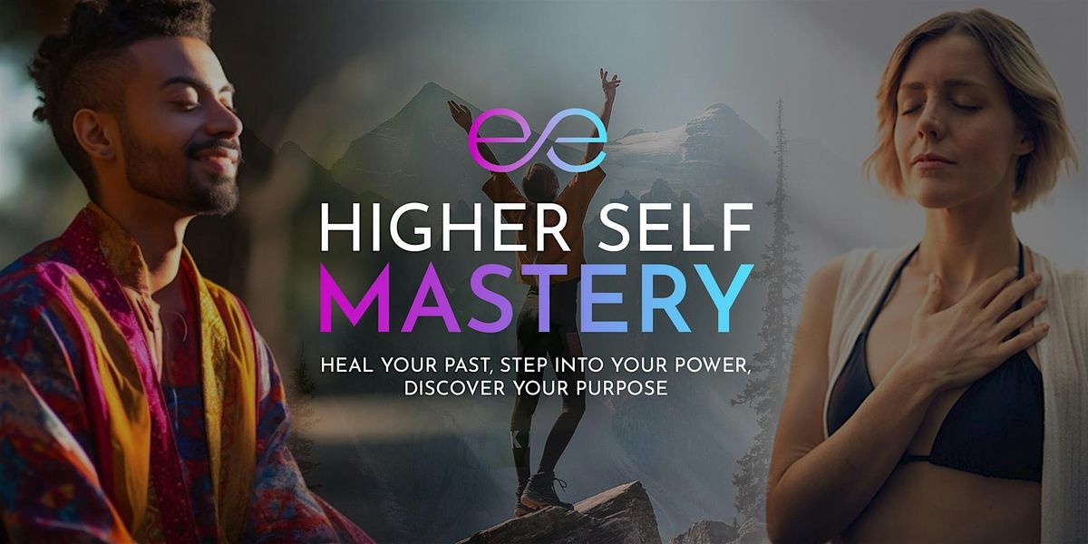 March 2025 - Higher Self Mastery