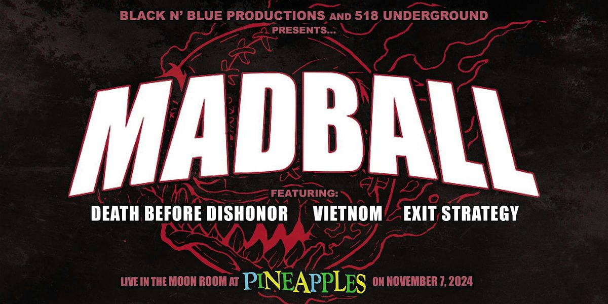 MADBALL ft. Death Before Dishonor, Vietnom, & Exit Strategy at Pineapples