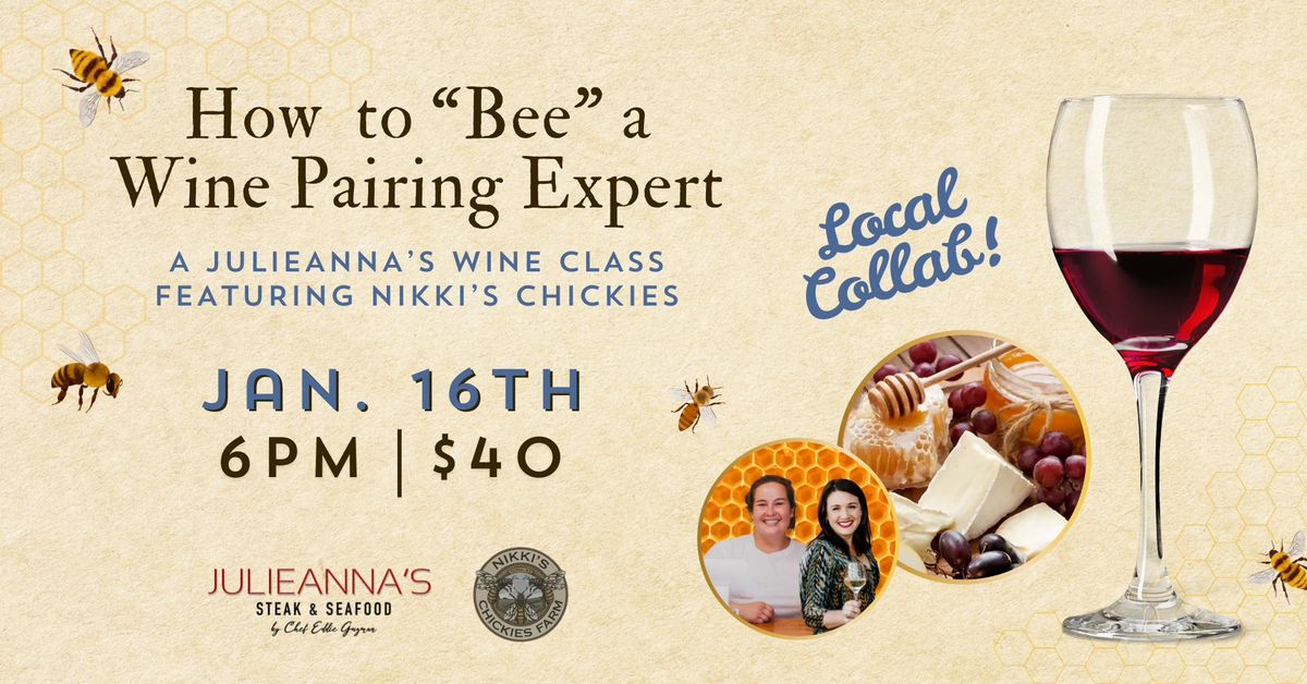 How to "Bee" a Wine Pairing Expert: A Julieanna's Wine Class featuring Nikki's Chickies