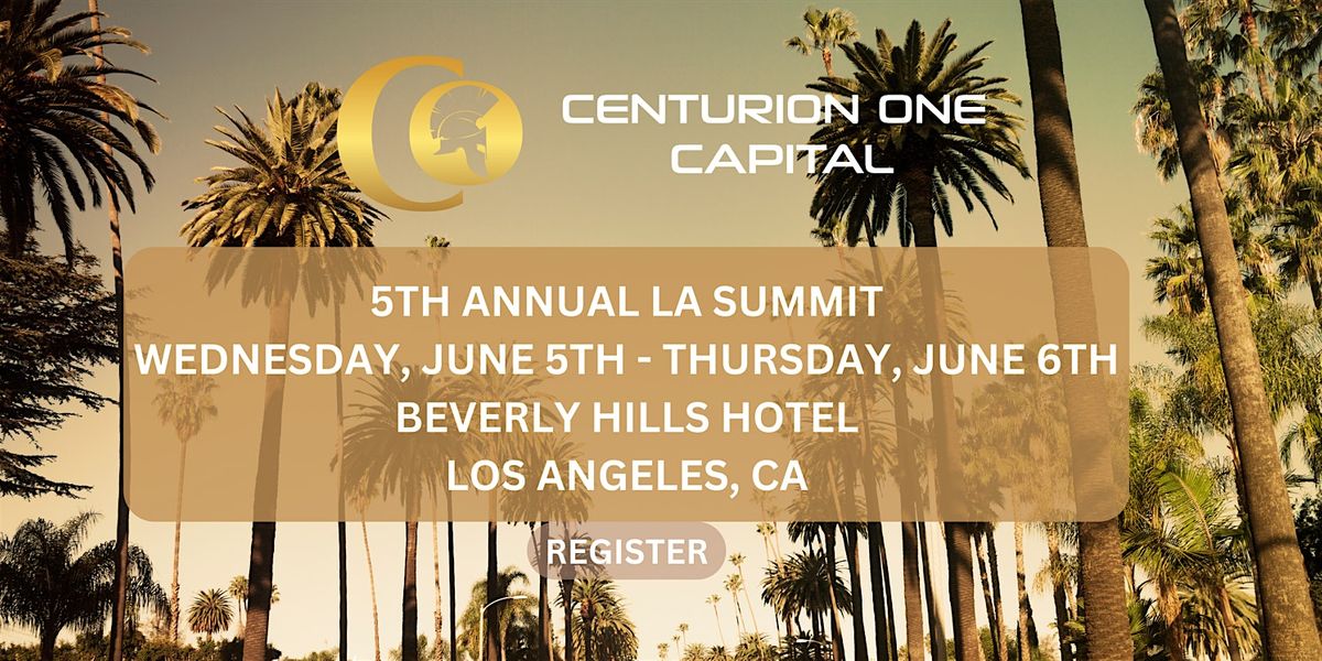 Centurion One 5th Annual LA Summit