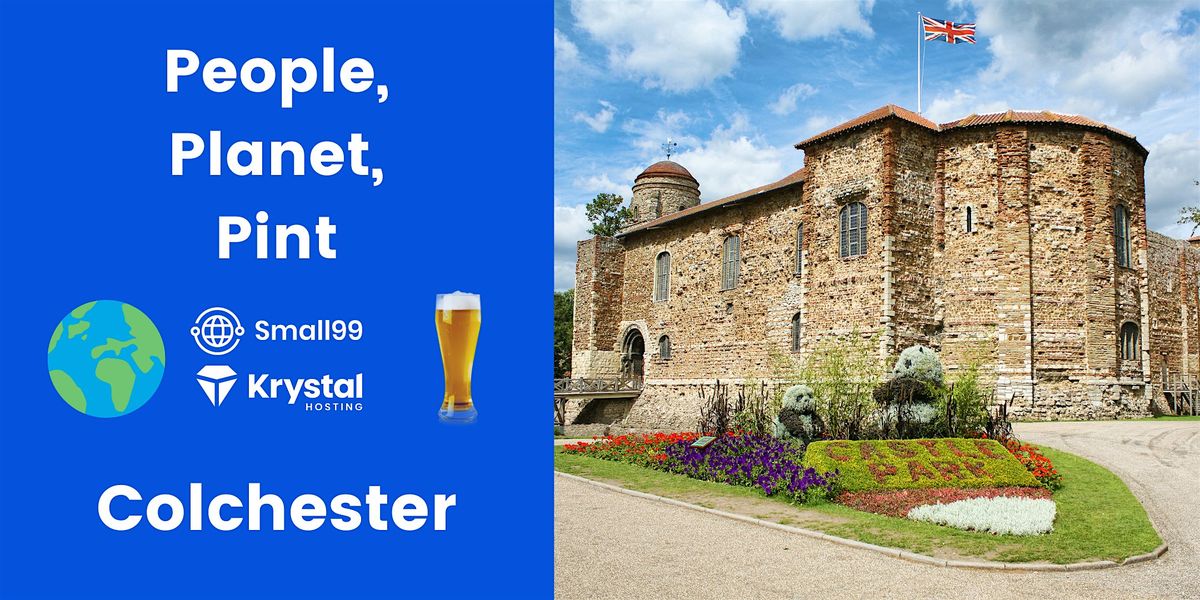 Colchester - Small99's People, Planet, Pint\u2122: Sustainability Meetup