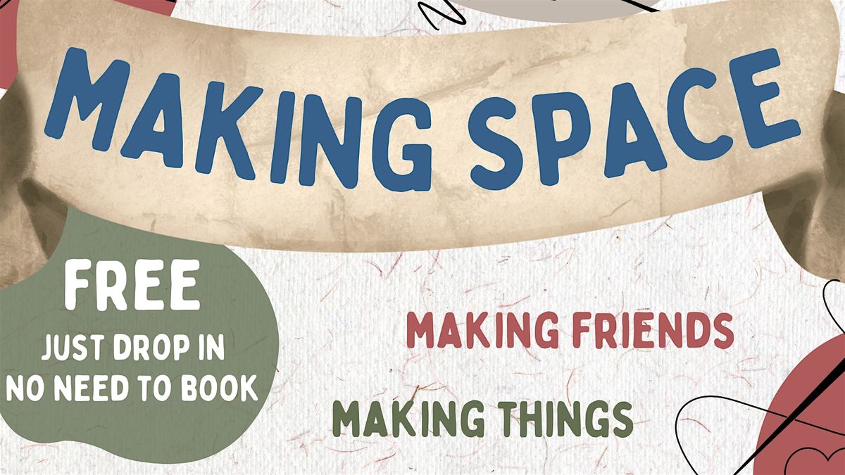 Making Space @ Stratford Library (Drop-in, no need to book)