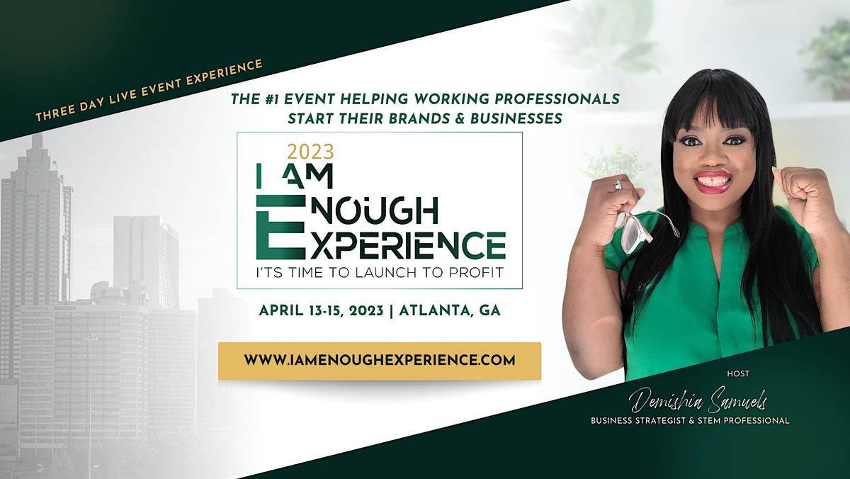 I Am Enough Experience: Start Your Business Now