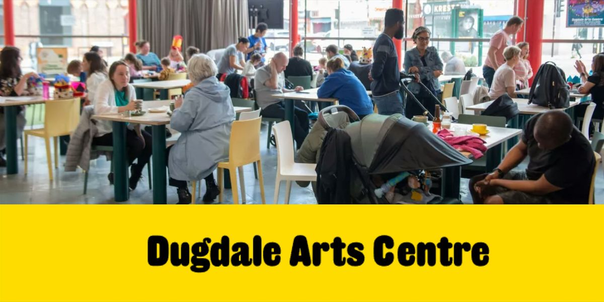 DUGDALE ARTS CENTRE - ENFIELD TOWN CONVERSATION REPARATION CULTURE MEETINGS