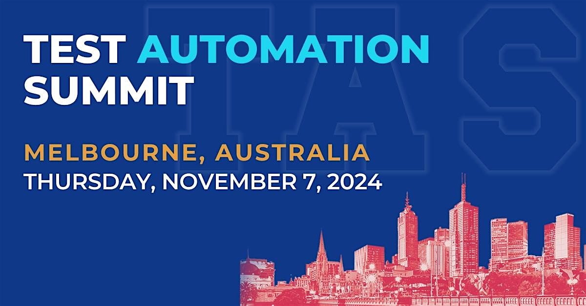 Test Automation Summit| Melbourne| 2024