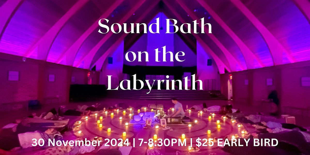 Sound Bath on the Labyrinth 7:00PM