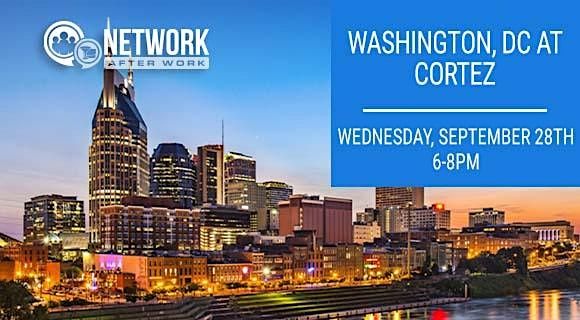 Network After Work Washington, DC at CORTEZ