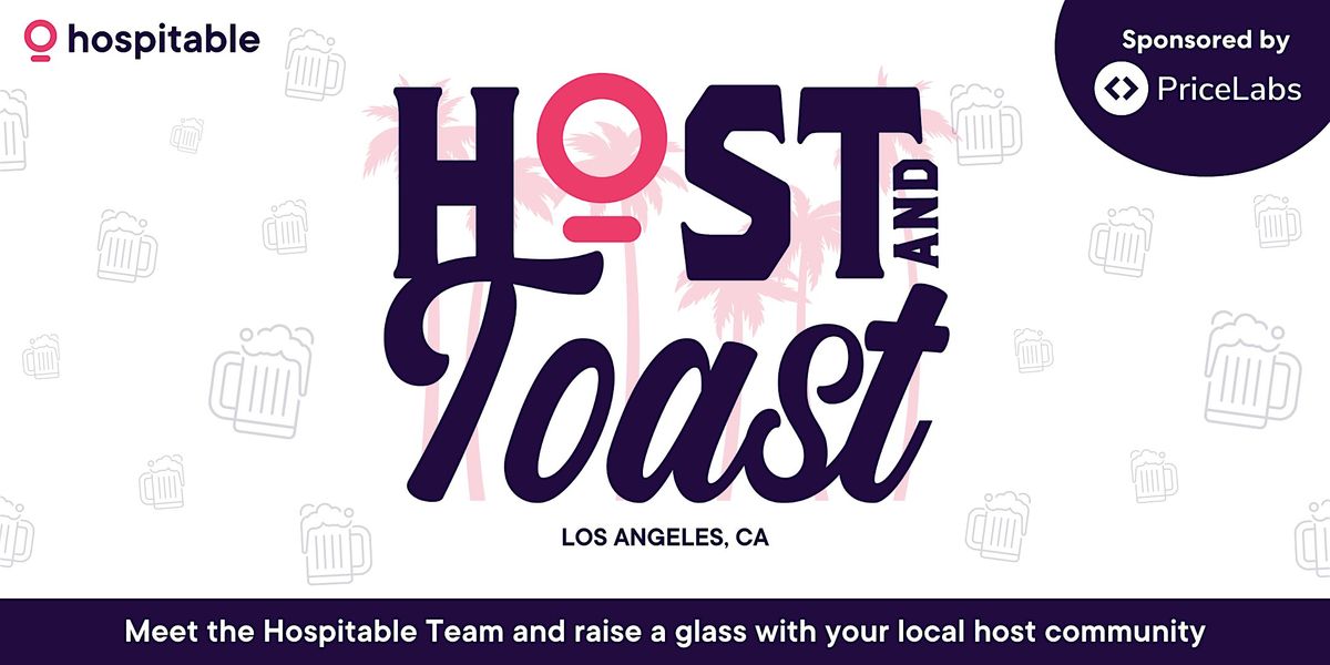 Hospitable Host and Toast Roadshow - Los Angeles, CA