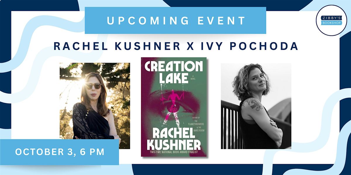 Author event! Rachel Kushner x Ivy Pochoda