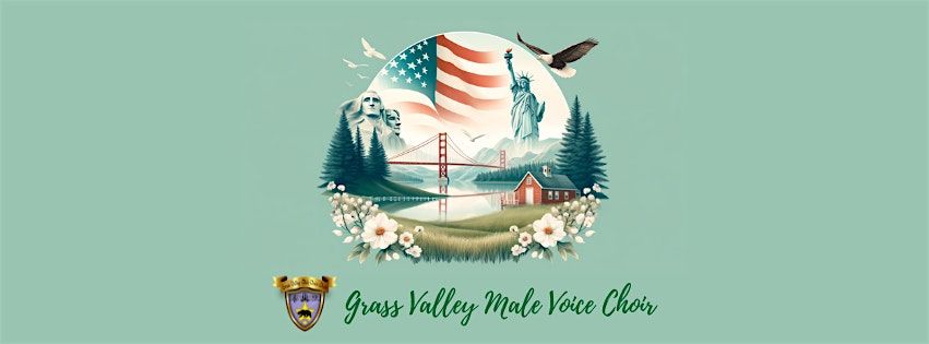 Grass Valley Male Voice Choir  - An Americana Sampler - Saturday, May 18