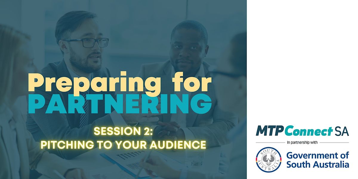 Preparing for Partnering: Session 2: Pitching to Your Audience